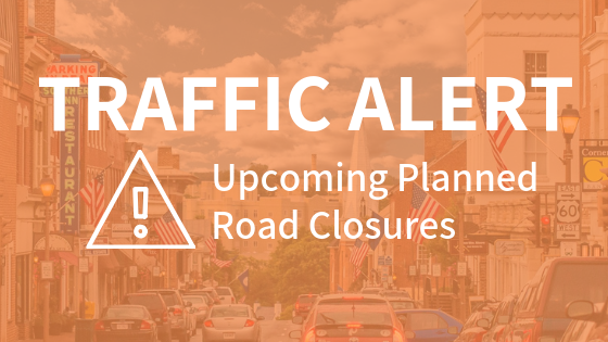 Traffic Alert - Upcoming Planned Road Closures